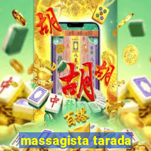 massagista tarada