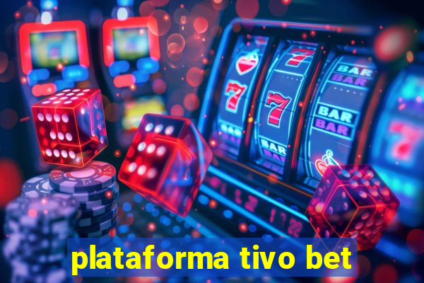 plataforma tivo bet