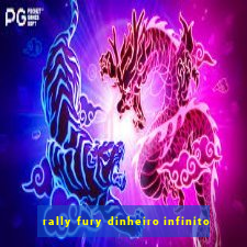 rally fury dinheiro infinito