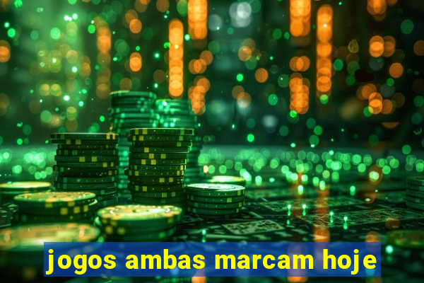 jogos ambas marcam hoje