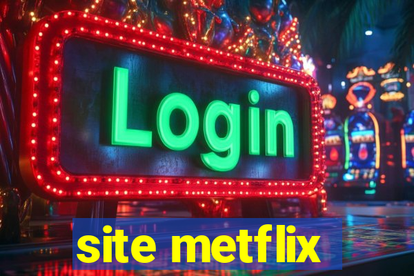 site metflix