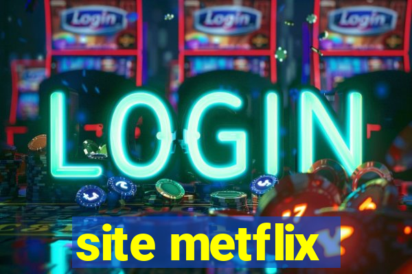 site metflix