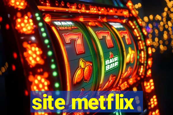 site metflix