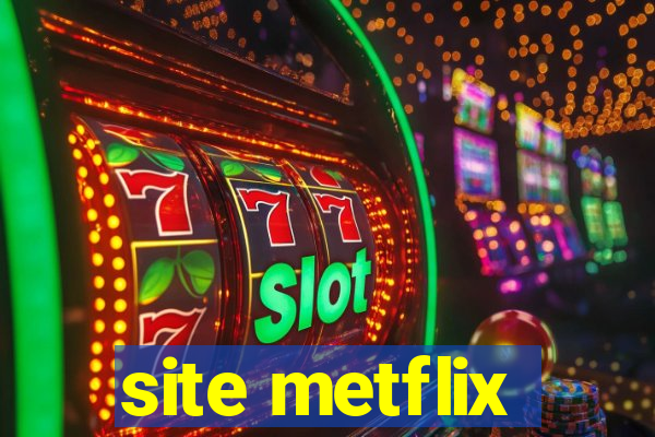 site metflix