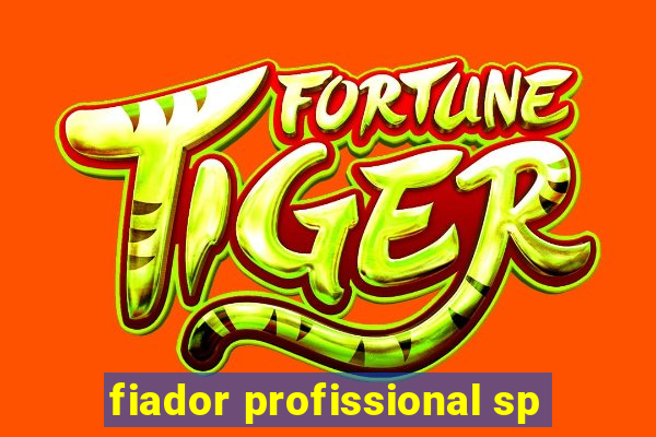 fiador profissional sp