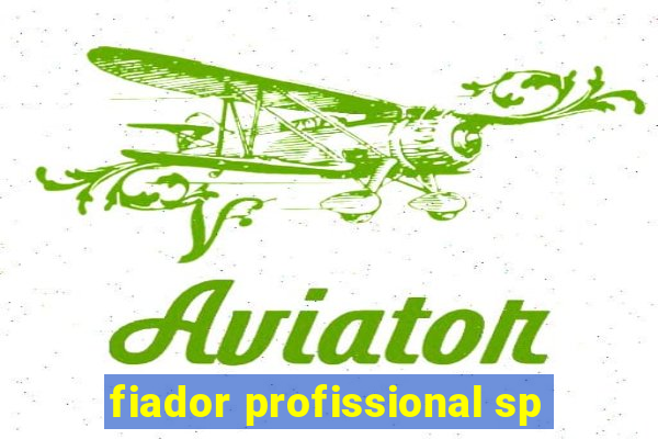 fiador profissional sp