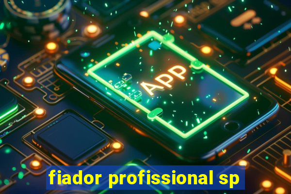 fiador profissional sp