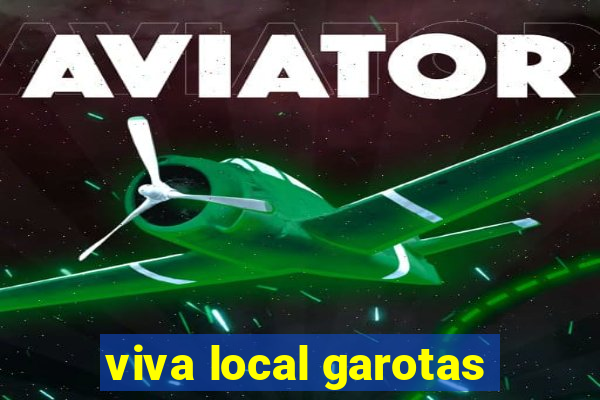 viva local garotas