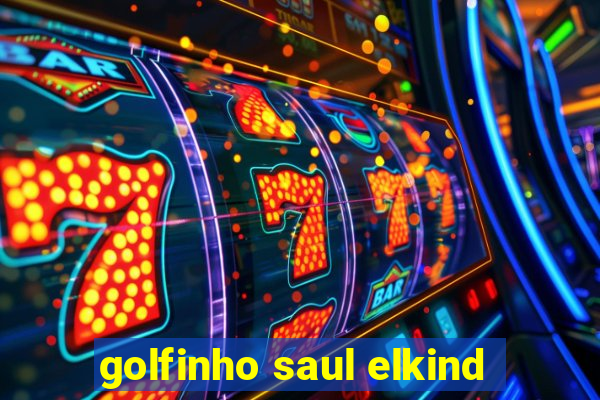 golfinho saul elkind