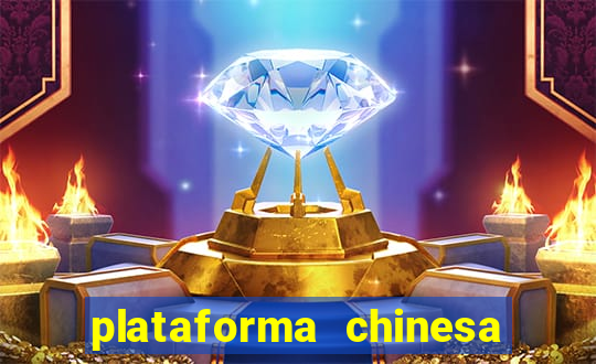 plataforma chinesa para ganhar dinheiro