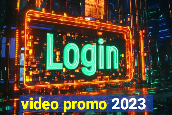 video promo 2023