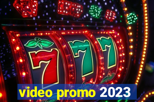 video promo 2023