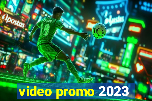 video promo 2023