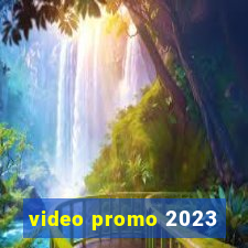 video promo 2023