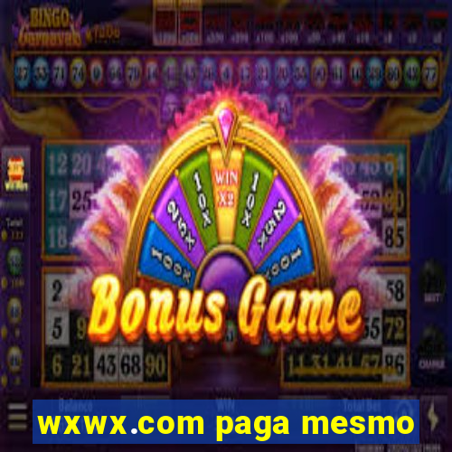 wxwx.com paga mesmo