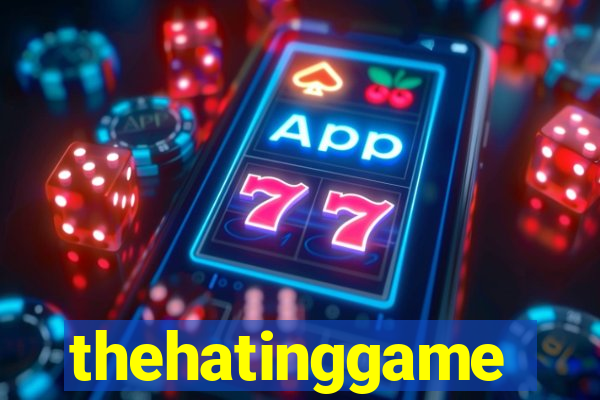 thehatinggame