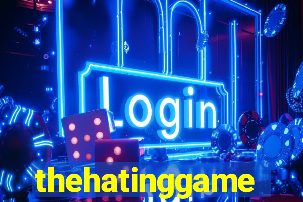 thehatinggame