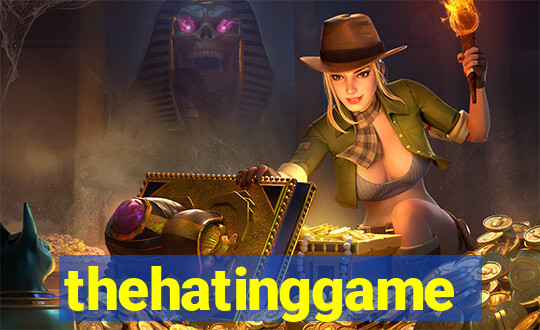 thehatinggame