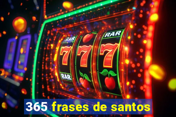 365 frases de santos