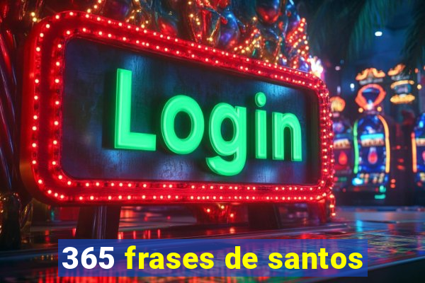 365 frases de santos