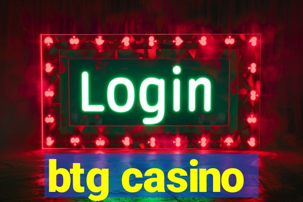 btg casino