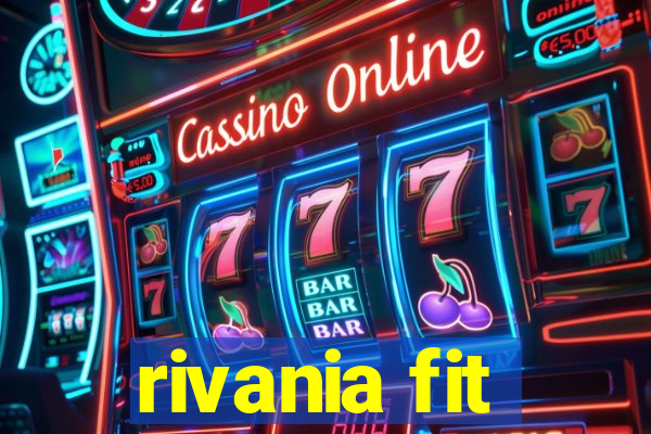 rivania fit