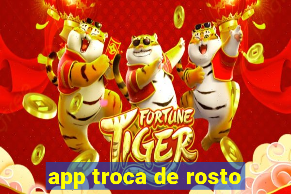 app troca de rosto