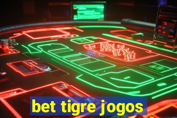 bet tigre jogos