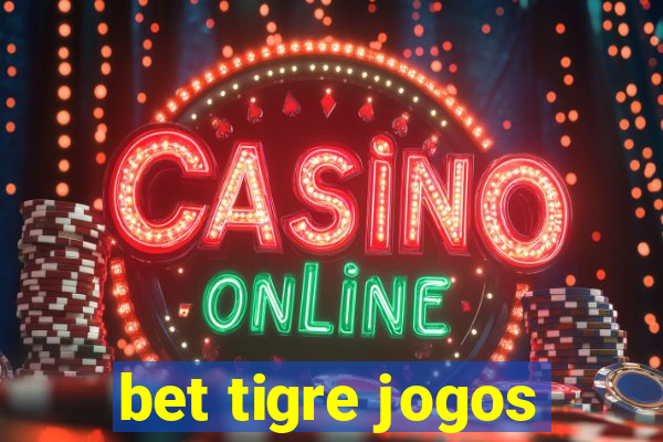 bet tigre jogos