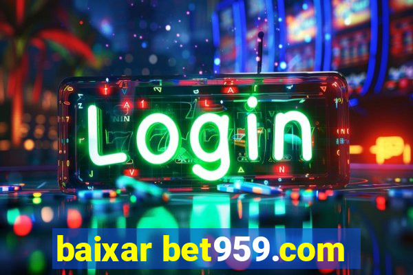 baixar bet959.com