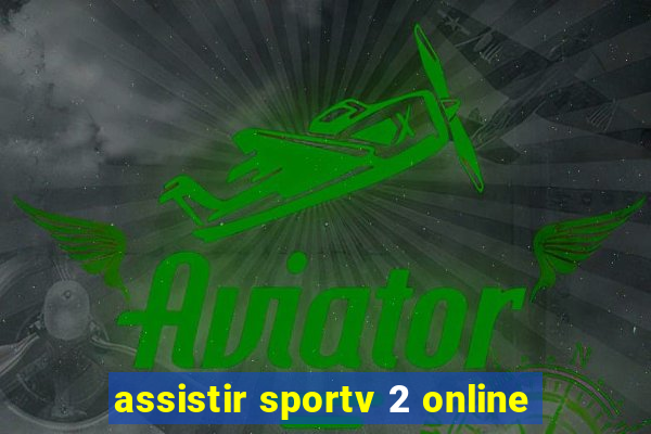 assistir sportv 2 online