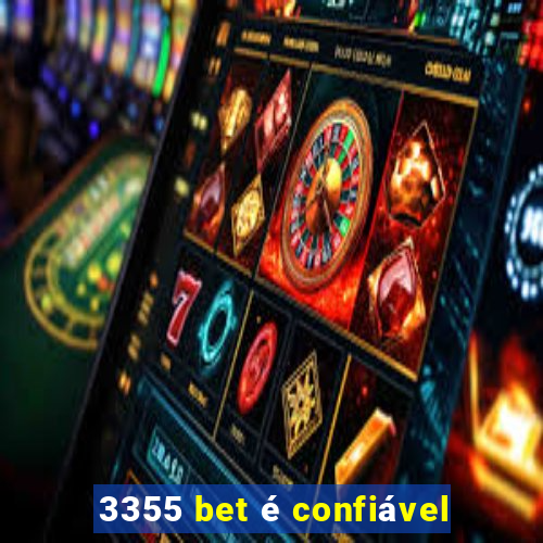 3355 bet é confiável