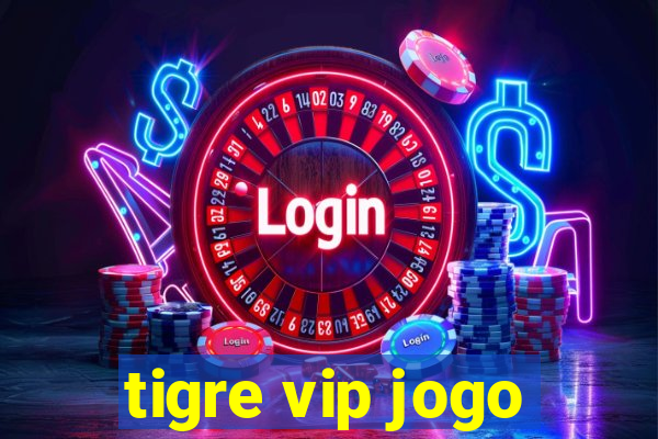 tigre vip jogo