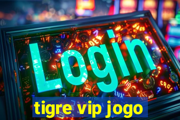 tigre vip jogo