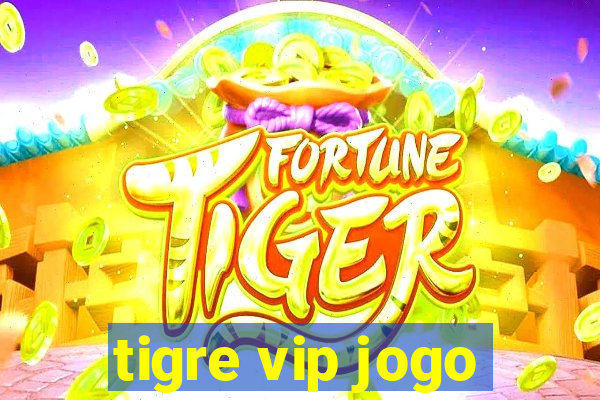 tigre vip jogo