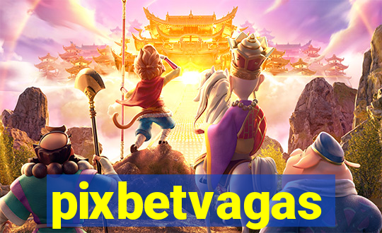 pixbetvagas