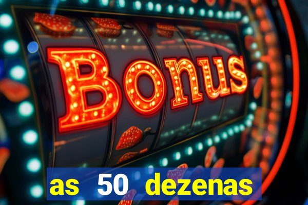 as 50 dezenas melhores de 20 pontos