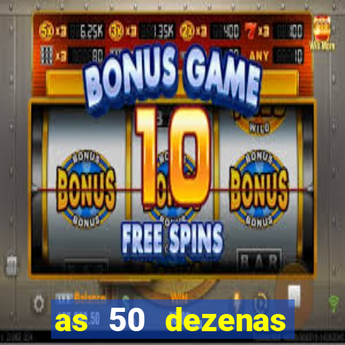 as 50 dezenas melhores de 20 pontos