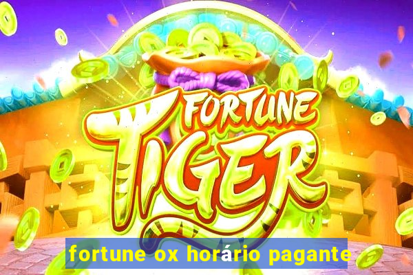 fortune ox horário pagante