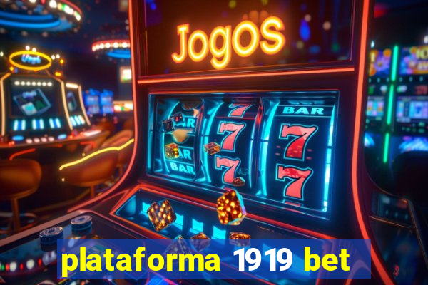 plataforma 1919 bet