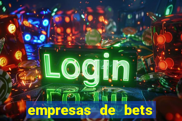 empresas de bets no brasil