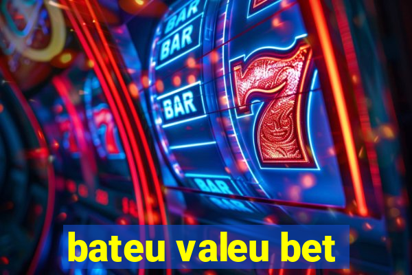 bateu valeu bet