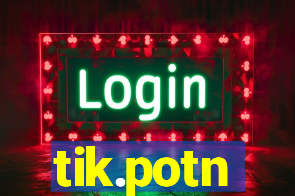 tik.potn