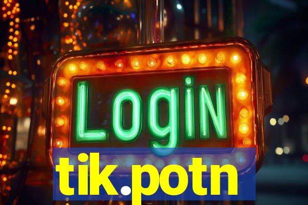 tik.potn