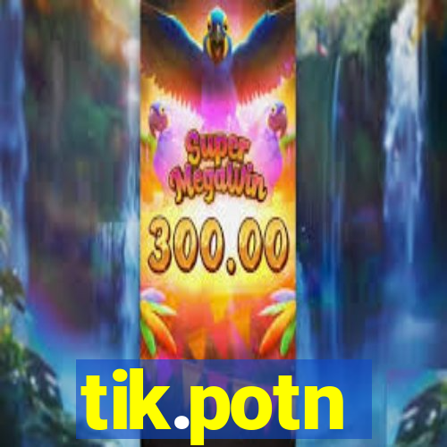 tik.potn