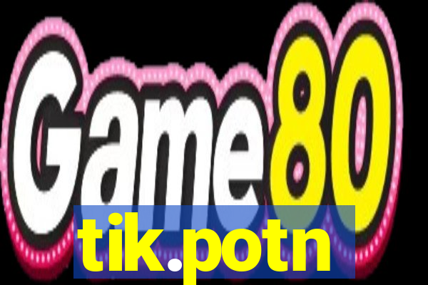 tik.potn