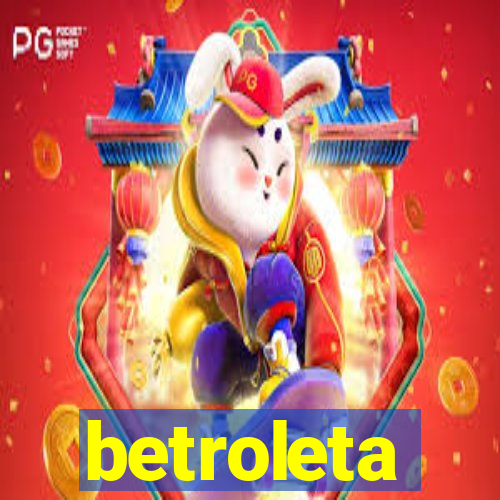 betroleta