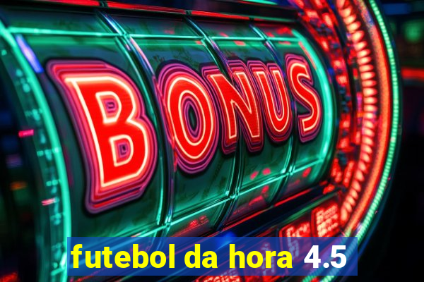 futebol da hora 4.5