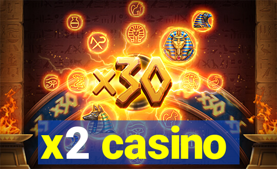 x2 casino