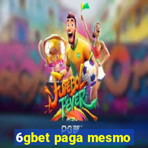 6gbet paga mesmo